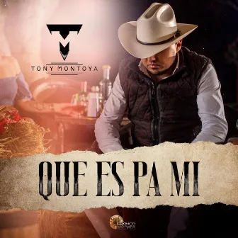 Que Es Pa Mi by Tony Montoya