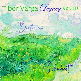 Tibor Varga Legacy, Vol. 10: Beethoven - Schubert by 