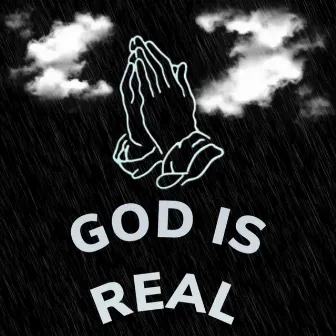 God Is Real by BME Le