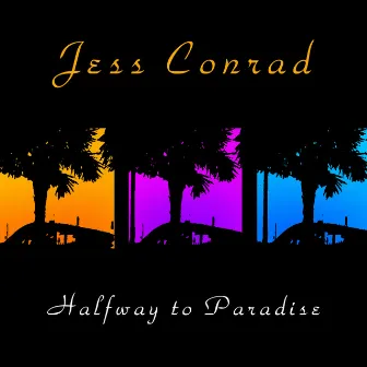 Halfway To Paradise by Jess Conrad