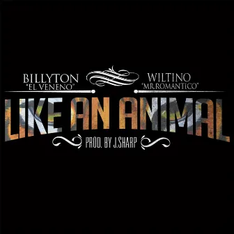 Like an Animal by Wiltino