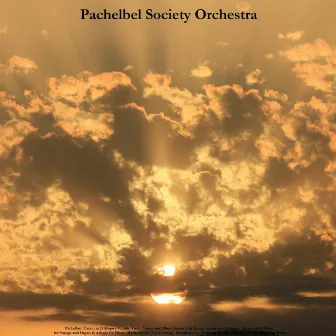 Pachelbel: Canon in D - Vivaldi: Violin Concertos, Oboe Concerto & String Concertos - Albinoni: Adagio in G Minor for Strings and Organ & Adagio for Oboe - Bach: Air On the G String - Mendelssohn: Wedding March - Wagner: Here Comes the Bride by Pachelbel Society Orchestra