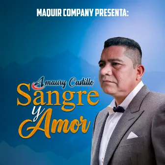 Sangre y Amor by Amaury Castillo