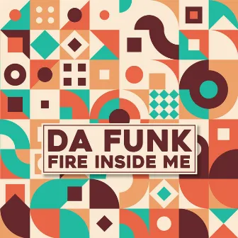 Fire Inside Me by Da Funk