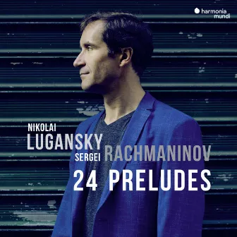 Rachmaninov: 24 Preludes by Nikolai Lugansky