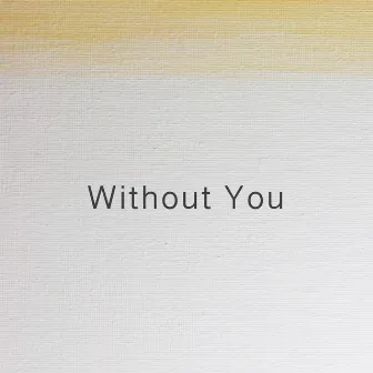 Without You by HIKARI