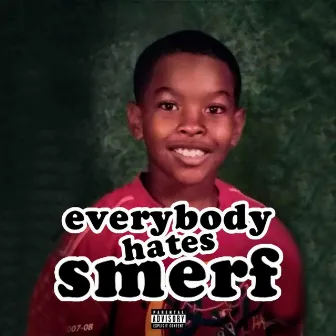 Everybody Hates Smerf by Smerf Lo