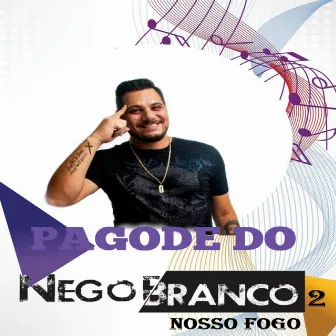 Pagode do Nego Branco, Vol. 2 by Nego Branco