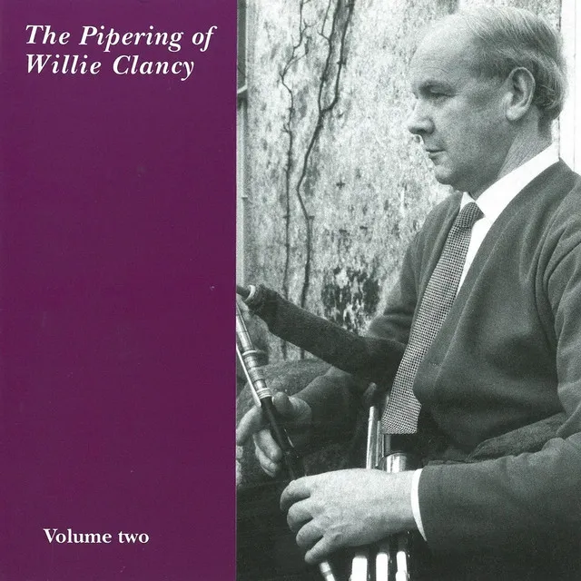 The Pipering Of Willie Clancy (Vol. 2)