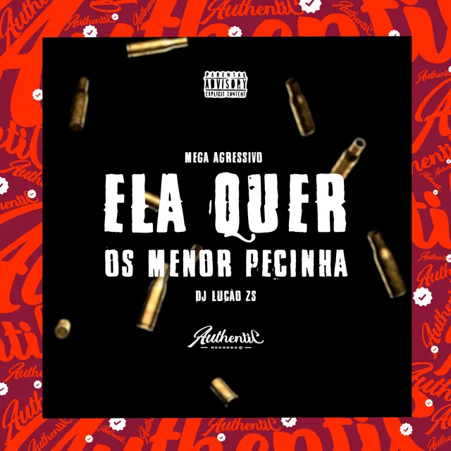 Mega Agressivo - Ela Quer os Menor Pecinha