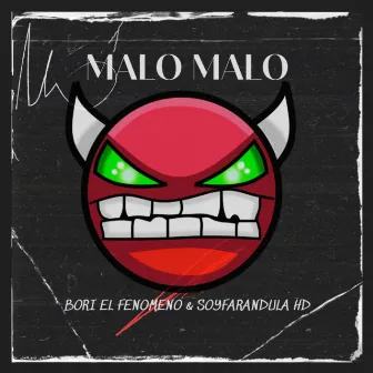 MALO MALO by SoyFarandula HD