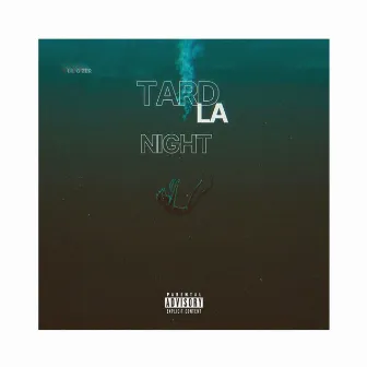 TARD LA NIGHT by Lil G'zer