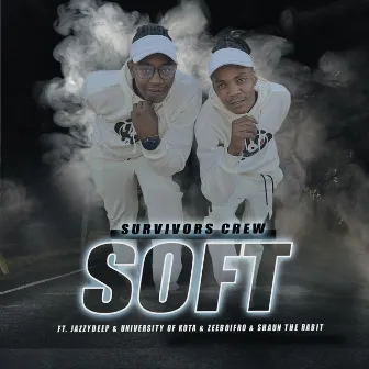 Soft by Survivors Crew