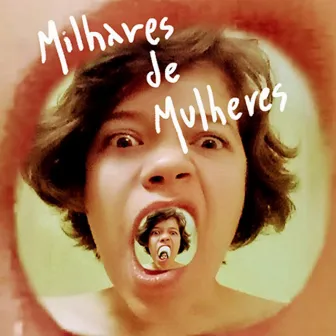 Milhares de Mulheres by Cinema Invisível