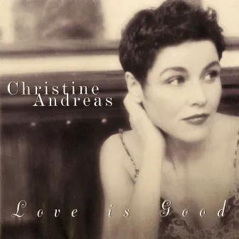 Love Is Good by Christine Andreas