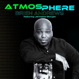 Atmosphere by Brien Andrews