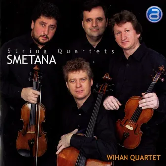 Smetana: String Quartets by Wihan Quartet