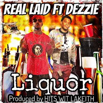 Liquor by Real Laid