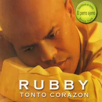 Tonto Corazon by Rubby Perez