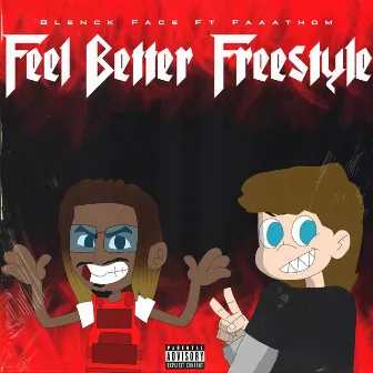 Feel Better Freestyle by Blenck Face