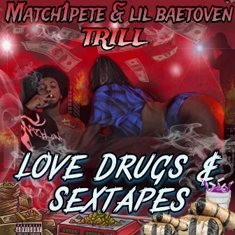 Love, Drugs & Sextapes by Match1Pete