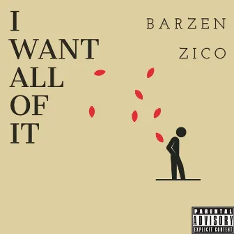 I Want All Of It by Barzen