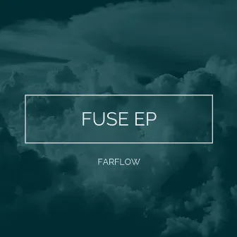 Fuse by FarFlow