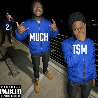 2 Much T$M by T$M