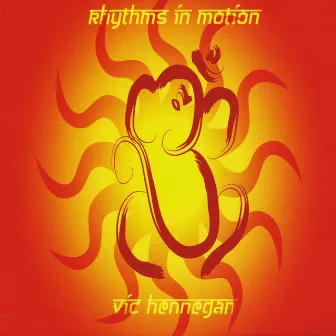 Rhythms in Motion by Vic Hennegan