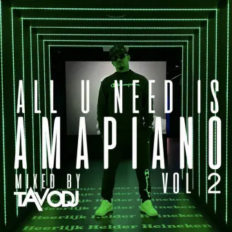 All U Need Is Amapiano, Vol. 2 by Tavo DJ