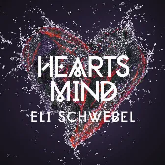 Hearts Mind by Eli Schwebel