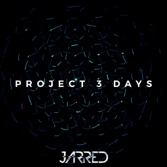 Project 3 Days by Jarred