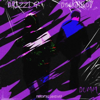 DUMM by Drizzi G