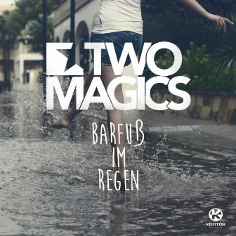 Barfuß im Regen by Two Magics