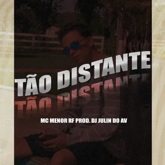 Tão Distante by Mc Menor Rf