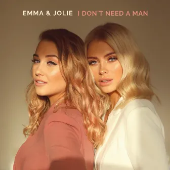 I Don't Need a Man by Emma & Jolie