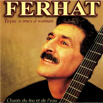 Chants du feu et de l'eau by Ferhat