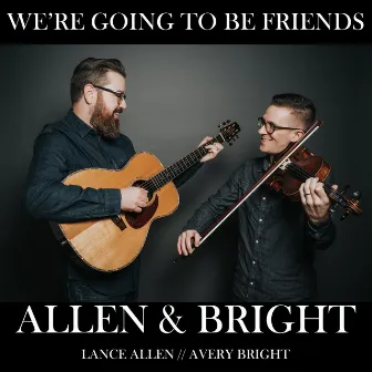 We're Going to Be Friends by Allen & Bright