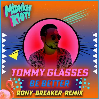 Be Better by Tommy Glasses