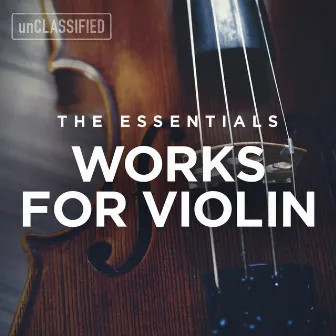 The Essentials: Works for Violin by Ernest Martinez Izquierdo