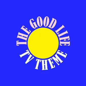 The Good Life TV Theme by Wisbey