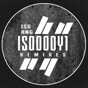 IS0000Y1 REMIXES by isgang