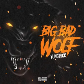 Big Bad Wolf by Yung Ricc