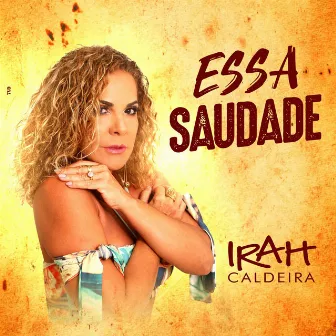 Essa Saudade by Irah Caldeira