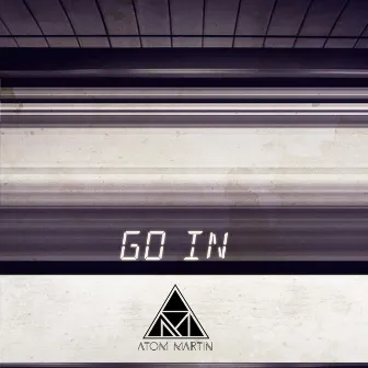 Go In by Atom Martin