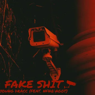 FAKE SHIT by YOUNG DRACC