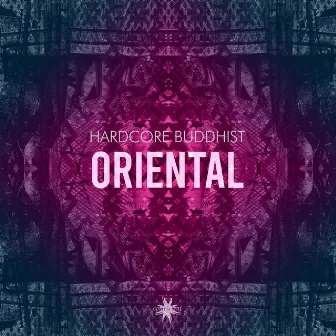 Oriental by Hardcore Buddhist