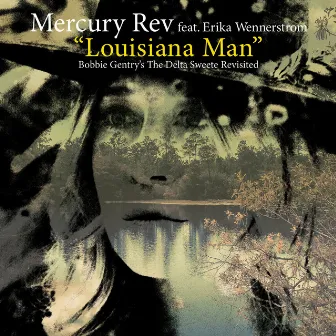 Louisiana Man (feat. Erika Wennerstrom) by Mercury Rev