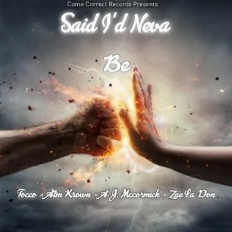 Said I'd Neva Be by Tocco