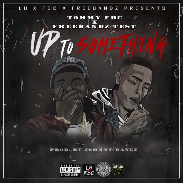 Up to Something (feat. Freebandz Test) - Single